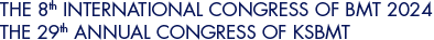 ICBMT 2024. THE 8th INTERNATIONAL CONGRESS OF BMT 2024. THE 29th ANNUAL CONGRESS OF KSBMT.